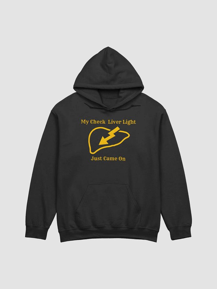 My Check Liver Light Just Came on Hoodie product image (1)