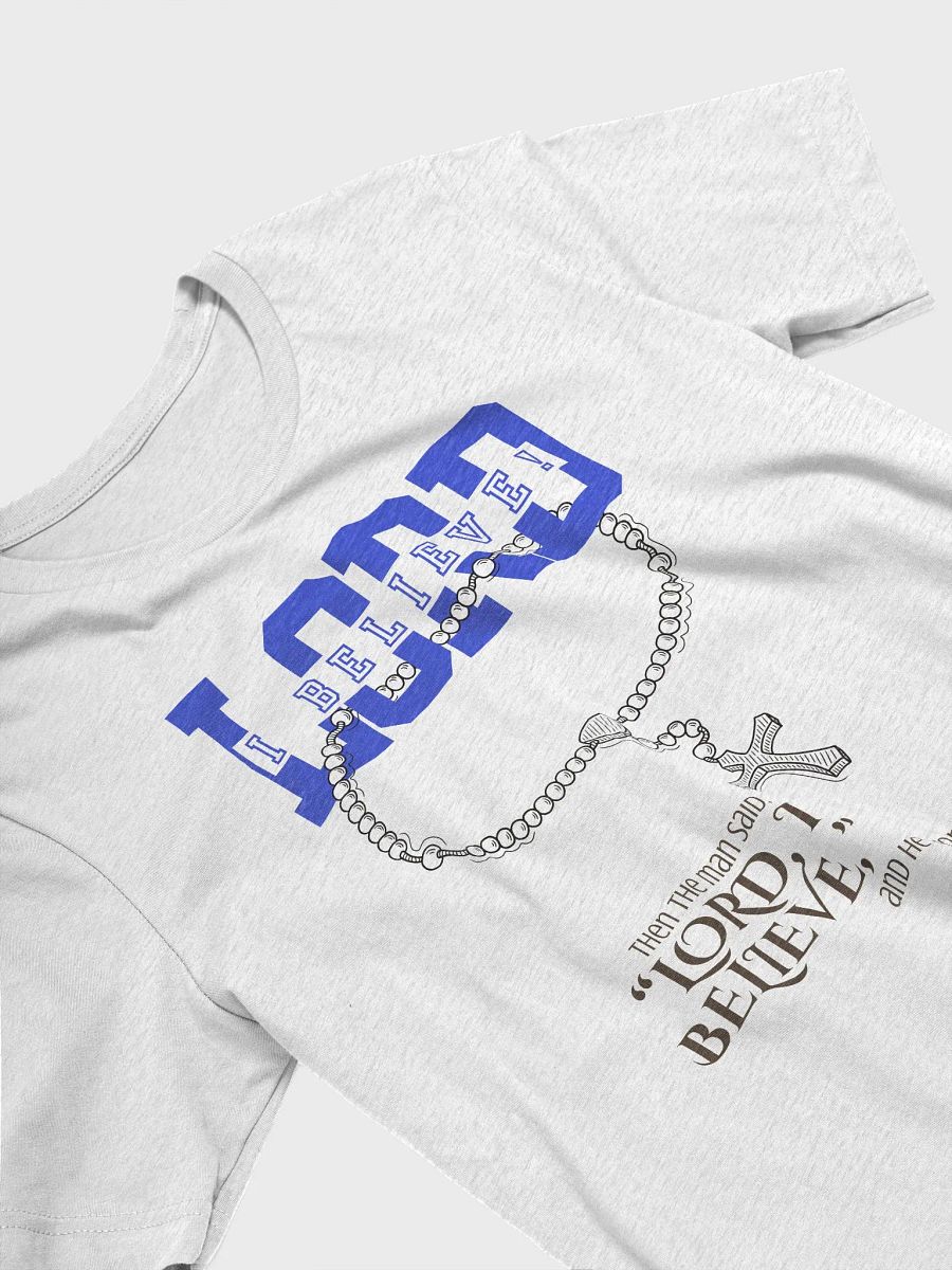 "Lord, I Believe" Inspirational T-Shirt product image (23)