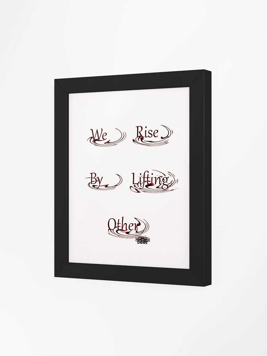 We Rise By Lifting Other - Framed - High-Quality Poster product image (3)