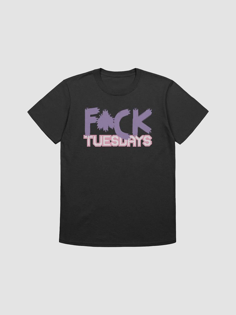 "F*ck Tuesdays" t-shirt