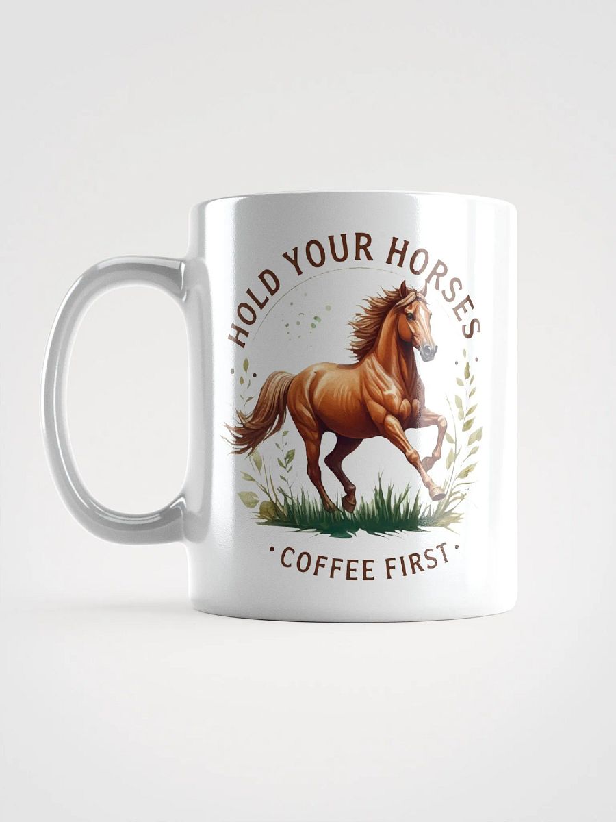 Hold Your Horses Coffee First Mug product image (6)