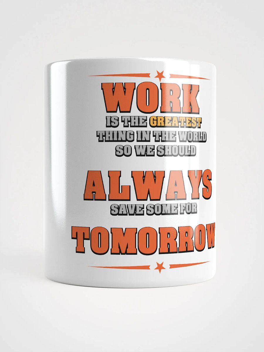 Save Some Work For Tomorrow Mug product image (13)