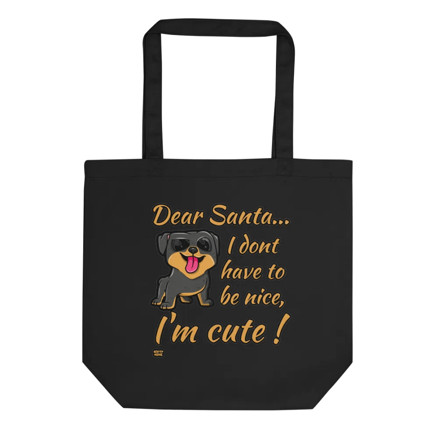 DEAR SANTA, I DON'T HAVE TO BE NICE, I'M CUTE! product image (1)