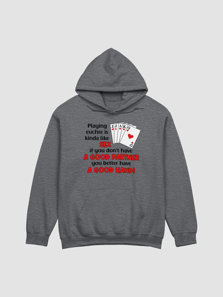 Funny Euchre Joke Adult Unisex Hoodie Euchre Is Like Sex, If You Don't Have A Good Partner You Better Have A Good Hand! product image (4)