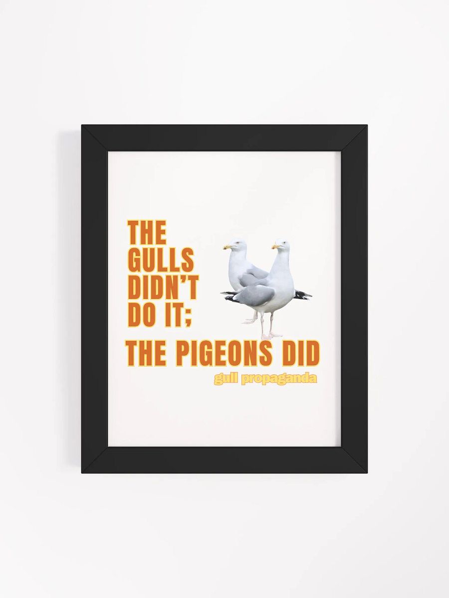 The Gulls Didn't Do it; The Pigeons Did - Gull propaganda product image (110)