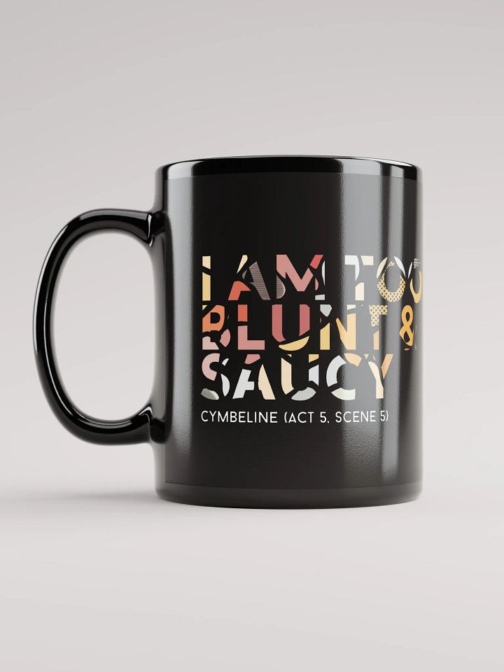 "I am too blunt and saucy" Shakespeare Quote Mug product image (2)