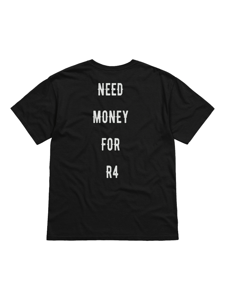 need money for r4 | tee product image (16)