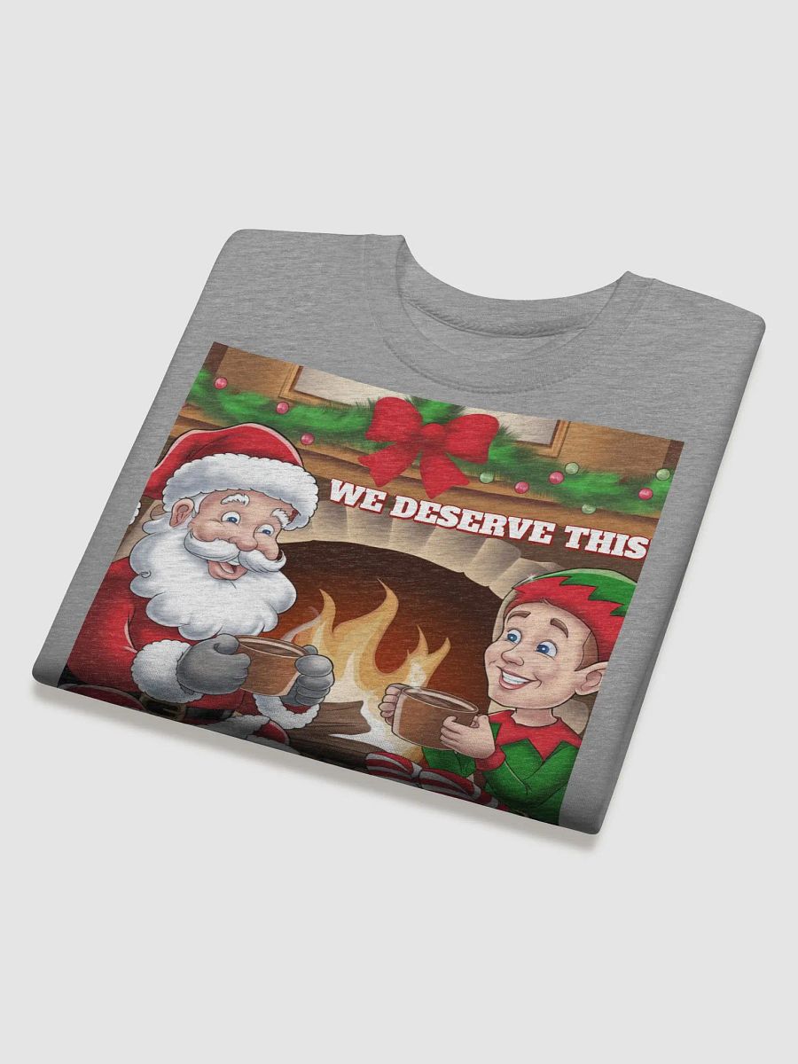 We Deserve This! Santa Claus and An Elf Taking a Break Sweatshirt product image (22)