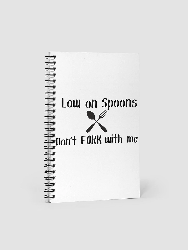 Low on Spoons, Don't Fork With Me Notebook (140 Pages) product image (1)