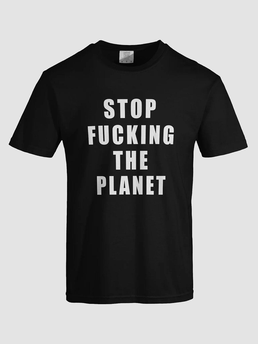 Stop Fucking The Planet product image (20)