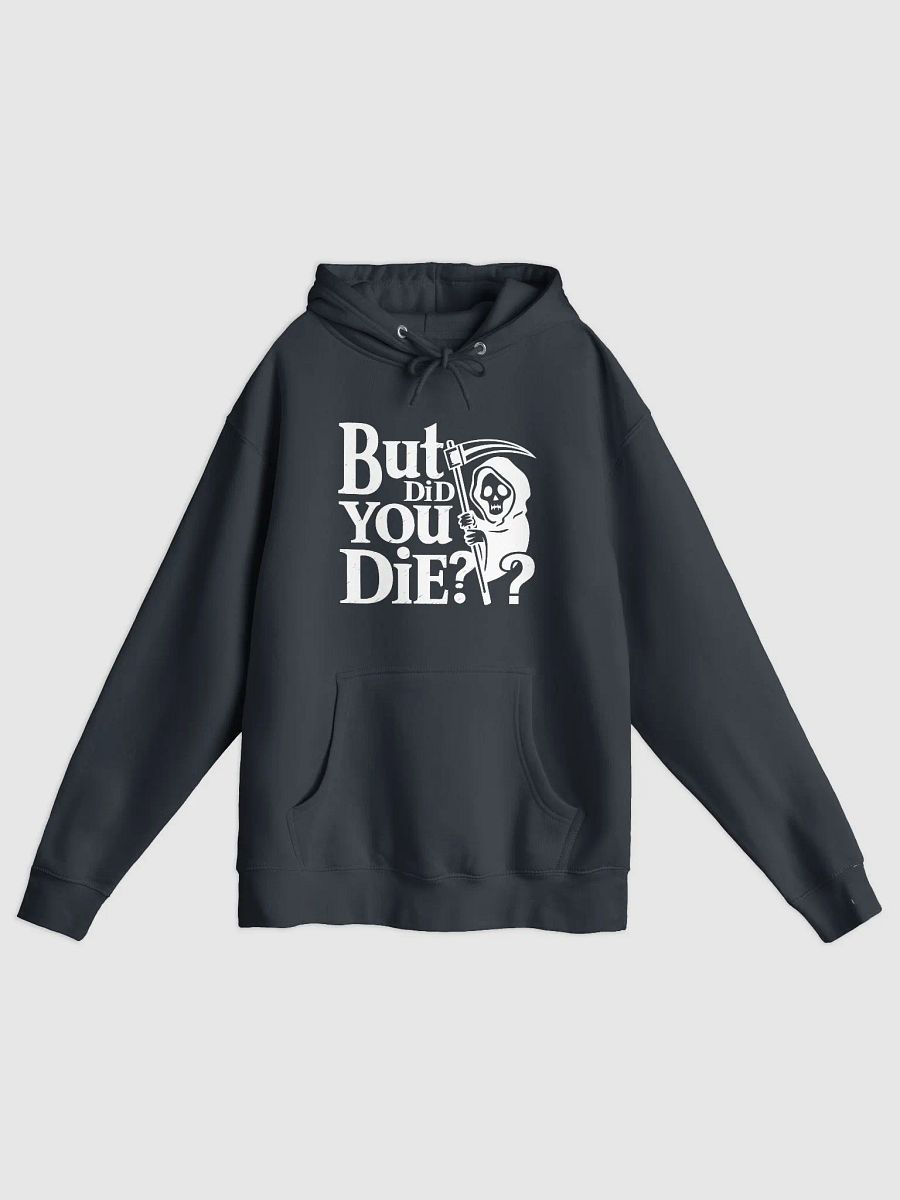 But Did You Die? Pullover Hoodie product image (2)