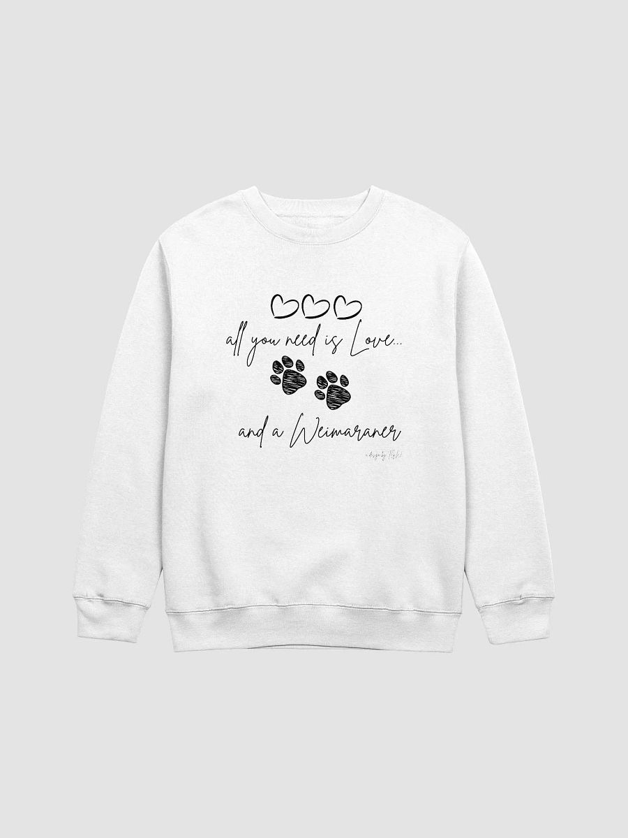 All You Need is Love and a Weimaraner - Lane Seven Premium Crewneck Sweatshirt product image (2)