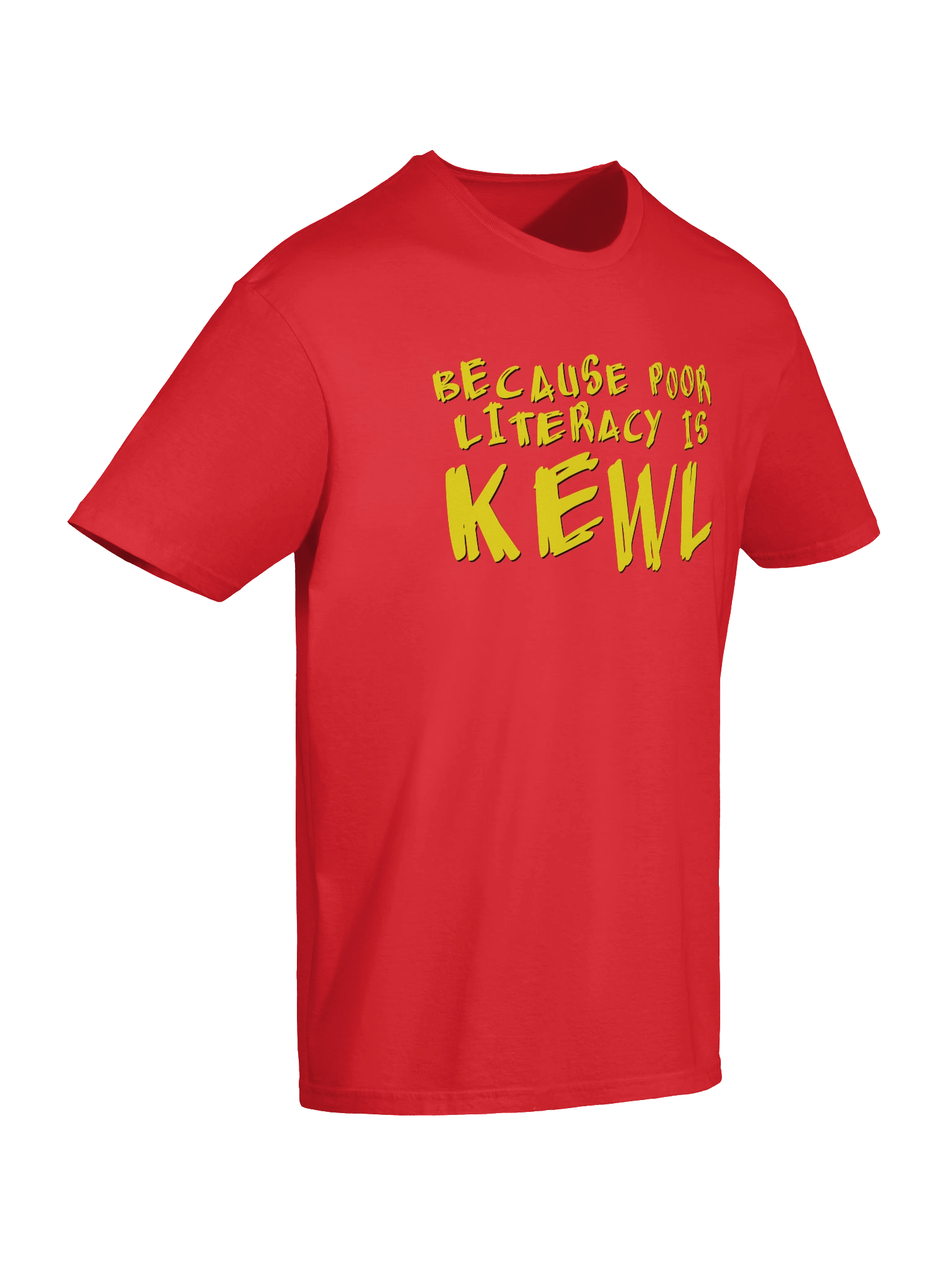 Because Poor Literacy is Kewl product image (94)