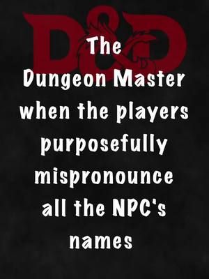 Players vs DM NPC Names You spend hours crafting rich, meaningful NPCs with lore, depth, and complicated names. The players? Rename them all within five minutes....and somehow, the new names stick. Catch Part 2 of Heartbound live Saturday, June 7th @ 7pm Eastern! twitch.tv/solid10dnd Explore more at solid10dnd.com #dungeonsanddragons #dnd #dndmemes #solid10dnd