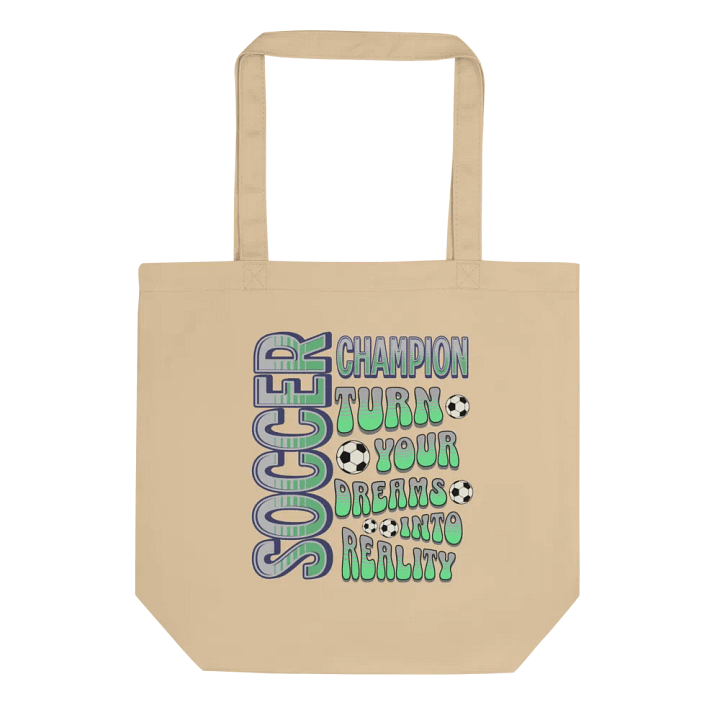 Soccer Champion Turn Your Dreams Into Reality Tote Bag product image (1)