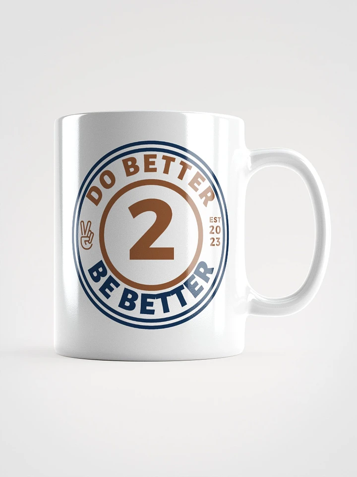 Do Better 2 Be Better Mug product image (1)