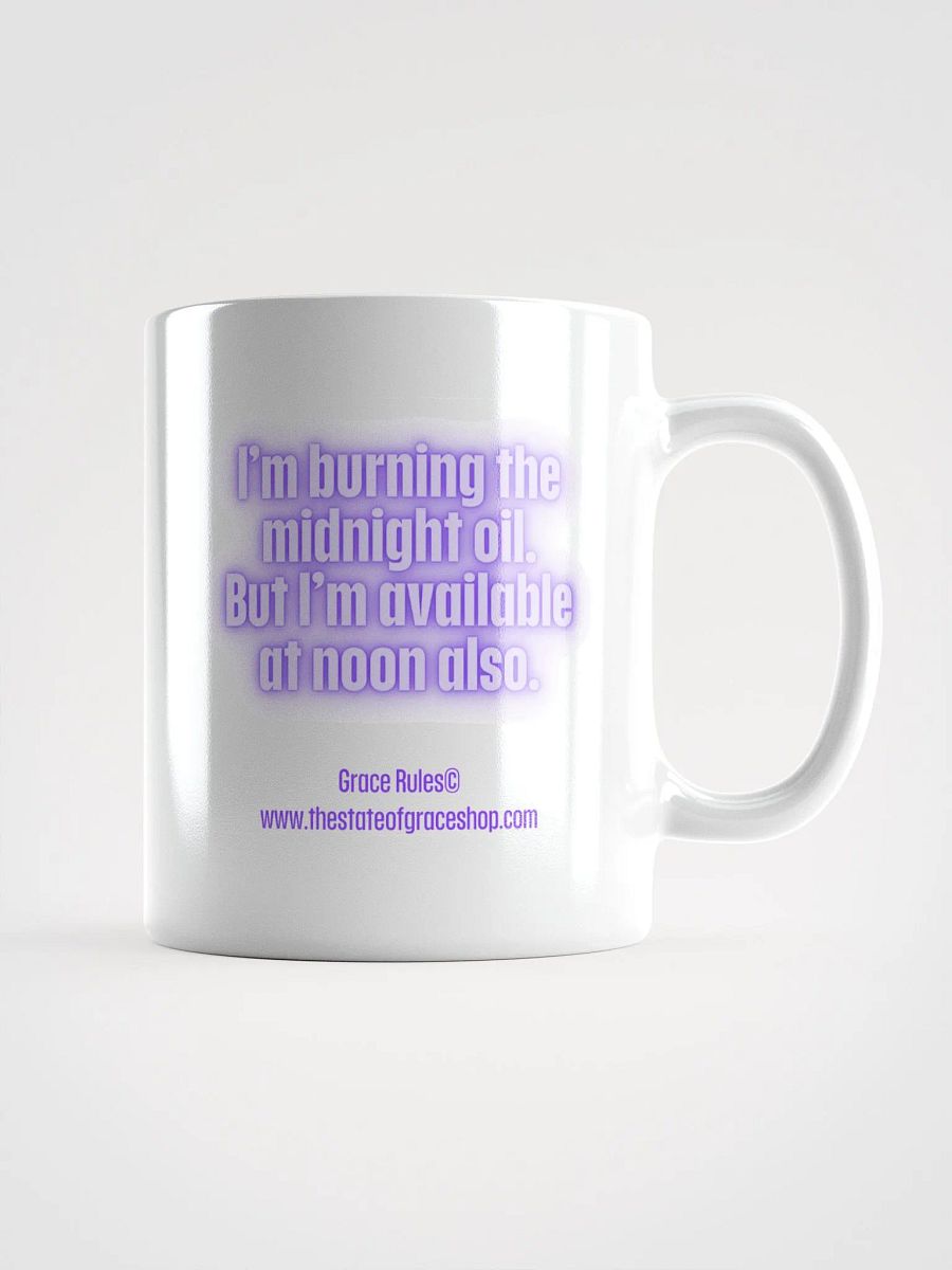 FUNNY MUGS 4 U “I’m burning the midnight oil. But I’m available at noon also.” product image (1)