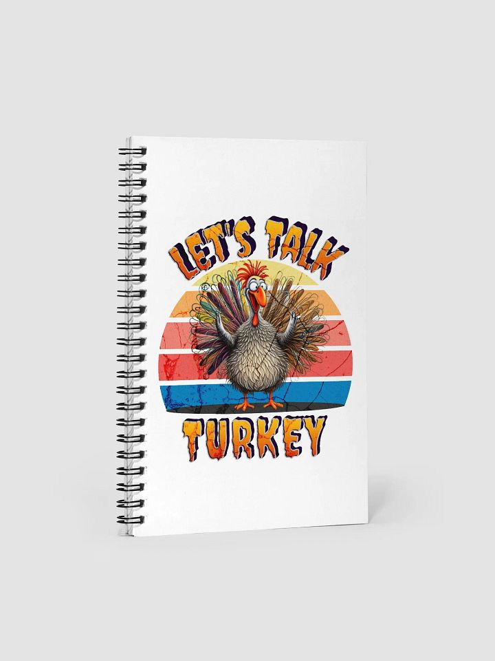 Lets Talk Turkey Spiral Notebook product image (1)