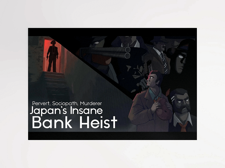 Pervert, Sociopath, Murderer I Japan's Insane Bank Heist / Youtube thumbnail Matte Poster product image (1)