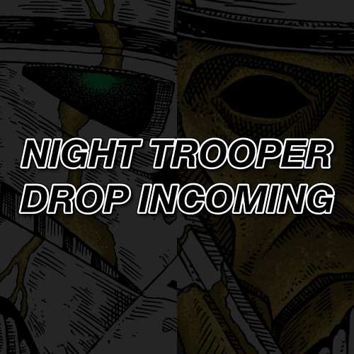 NIGHT TROOPER DROP 💀 
MONDAY AT 4PM EST