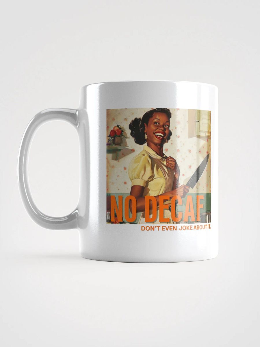 No Decaf Don't Even Joke About It 4 product image (4)