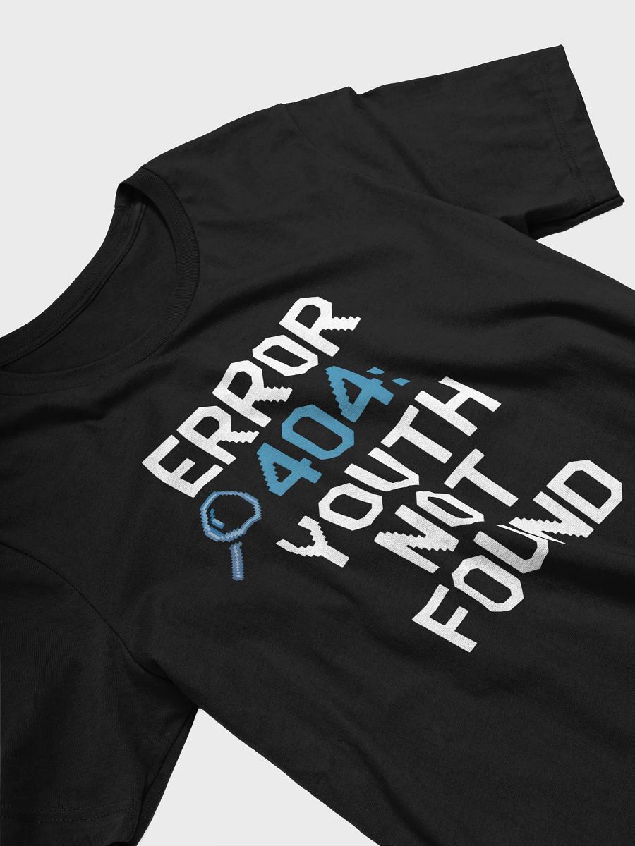 Error 404: Youth Not Found T-Shirt | Funny Aging Tee product image (30)