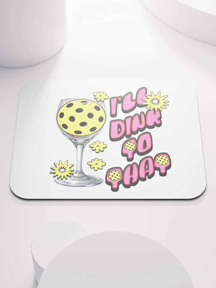 Ill Dink To That Pickleball Paradise Mouse Pad product image (2)