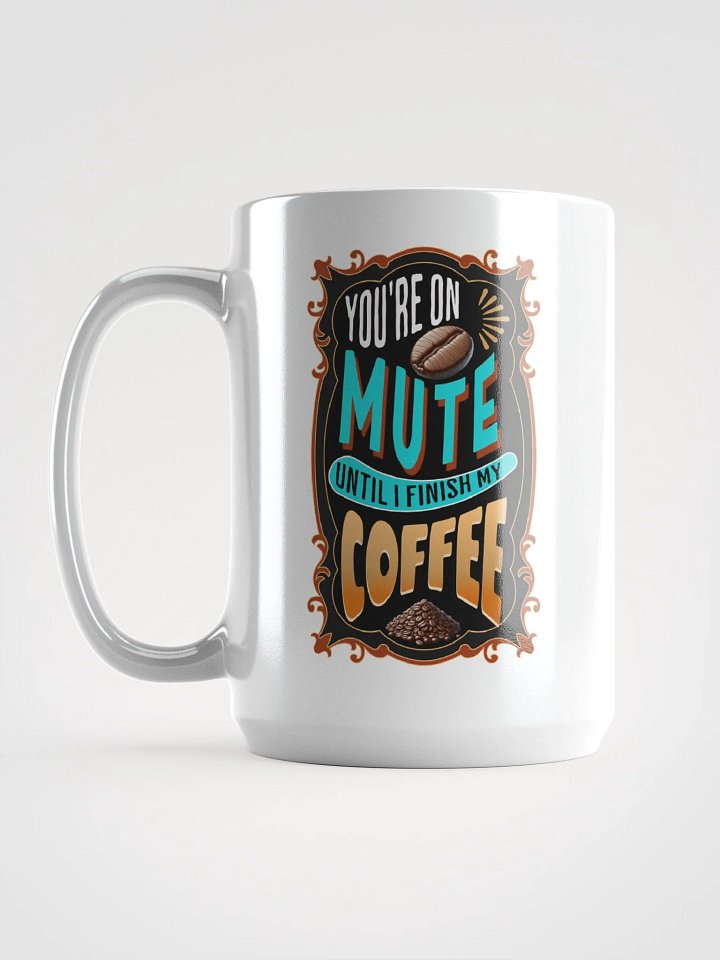 You're On Mute! 15 oz Mug, White product image (2)