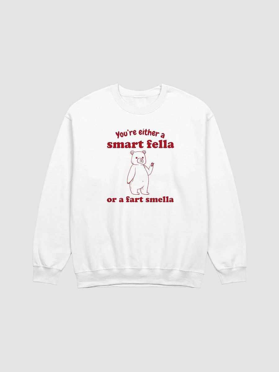 You're either a smart fella or a fart smella Crewneck product image (1)
