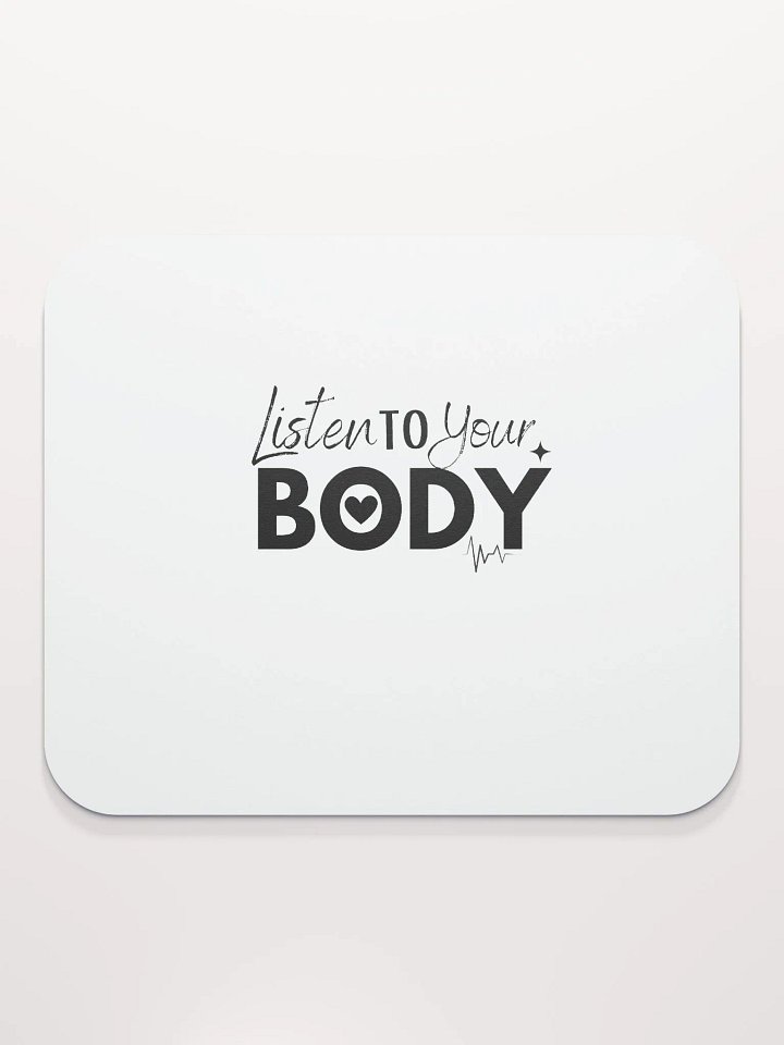 Listen to Your Body Mouse Pad product image (2)