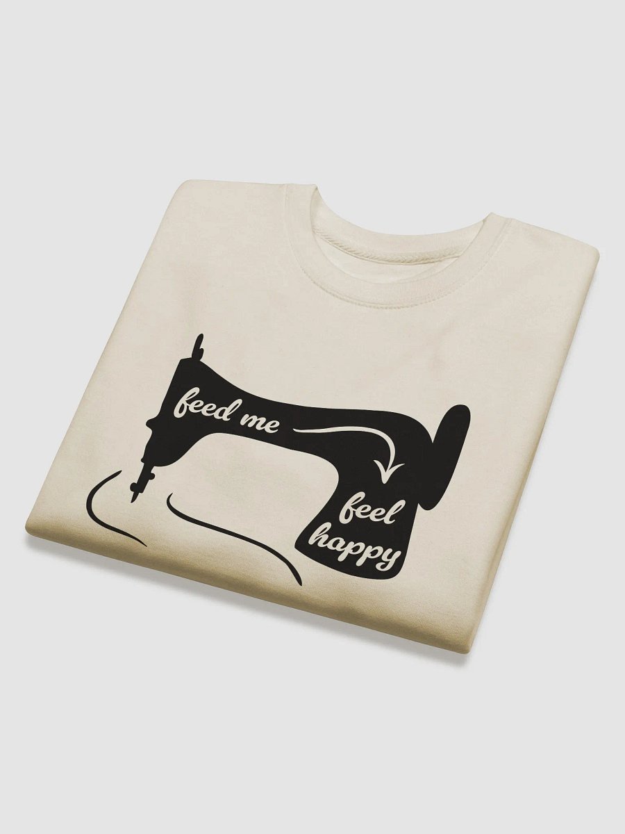 Feed me Feel happy Sweatshirt product image (4)