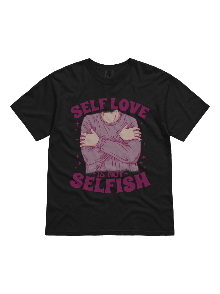 Self Love Is Not Selfish T-Shirt product image (11)