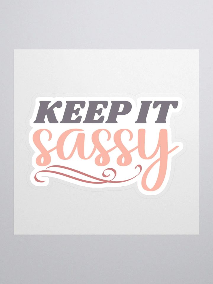 Keep it Sassy Sticker product image (2)