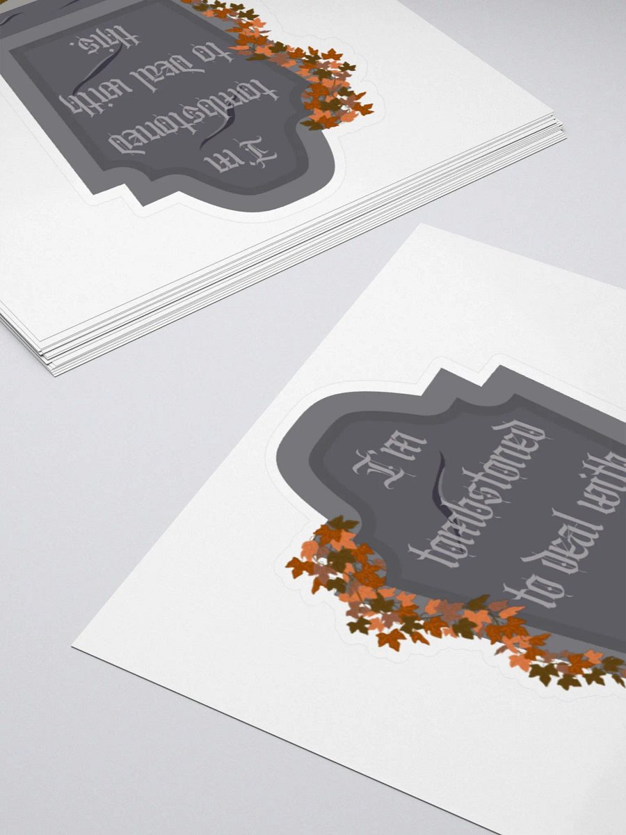 Sticker: Tombstoned To Deal product image (4)