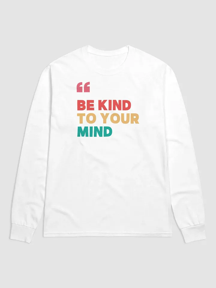 Be Kind To Your Mind - Long Sleeve T-Shirt product image (7)