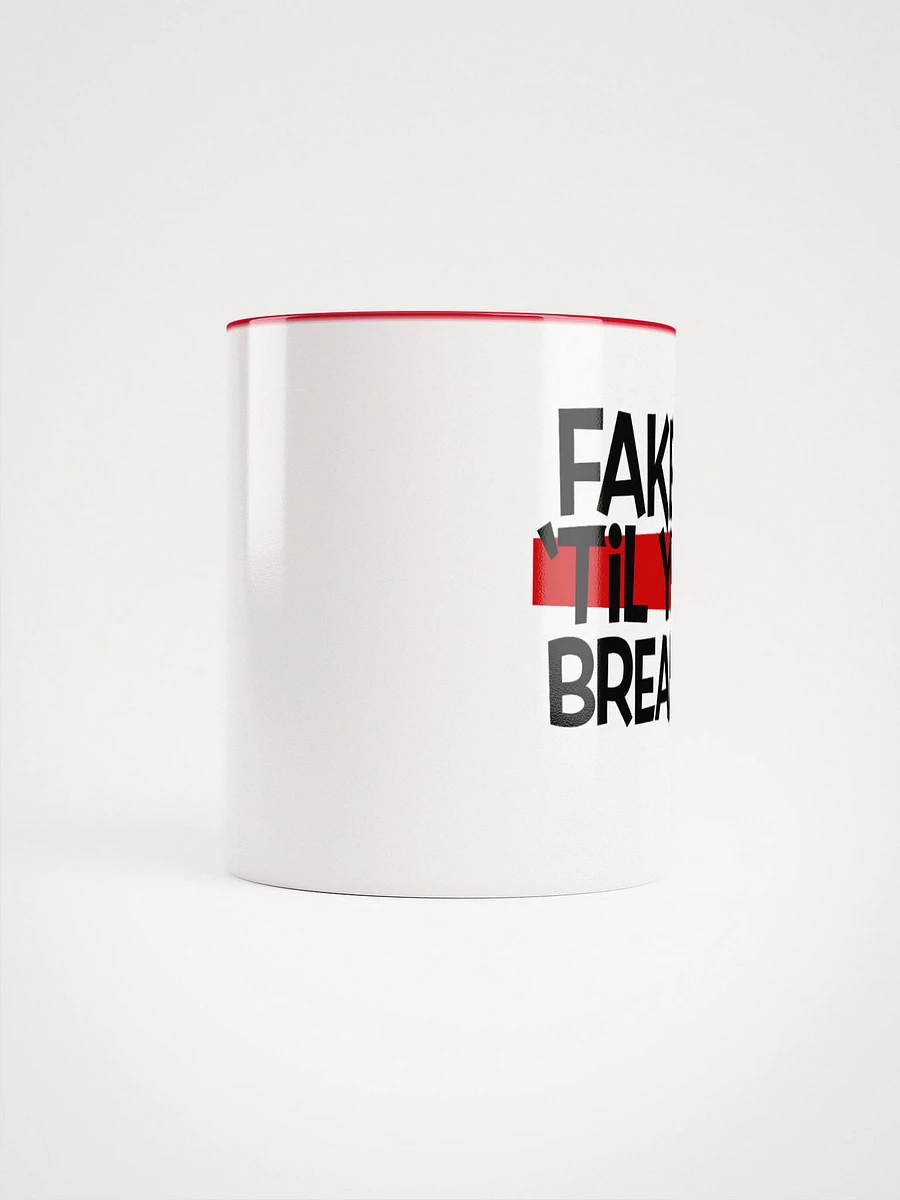 Fake it 'til You Break It! - Red Mug product image (5)