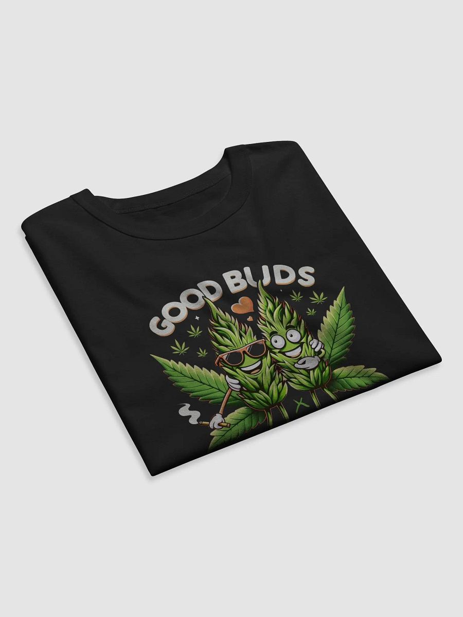 Good Buds Stick Together - Funny T-Shirt product image (9)