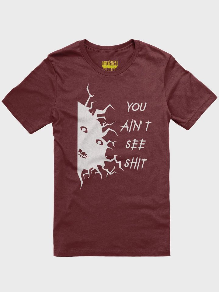 You Ain't See SHH T-Shirt (Light) product image (6)
