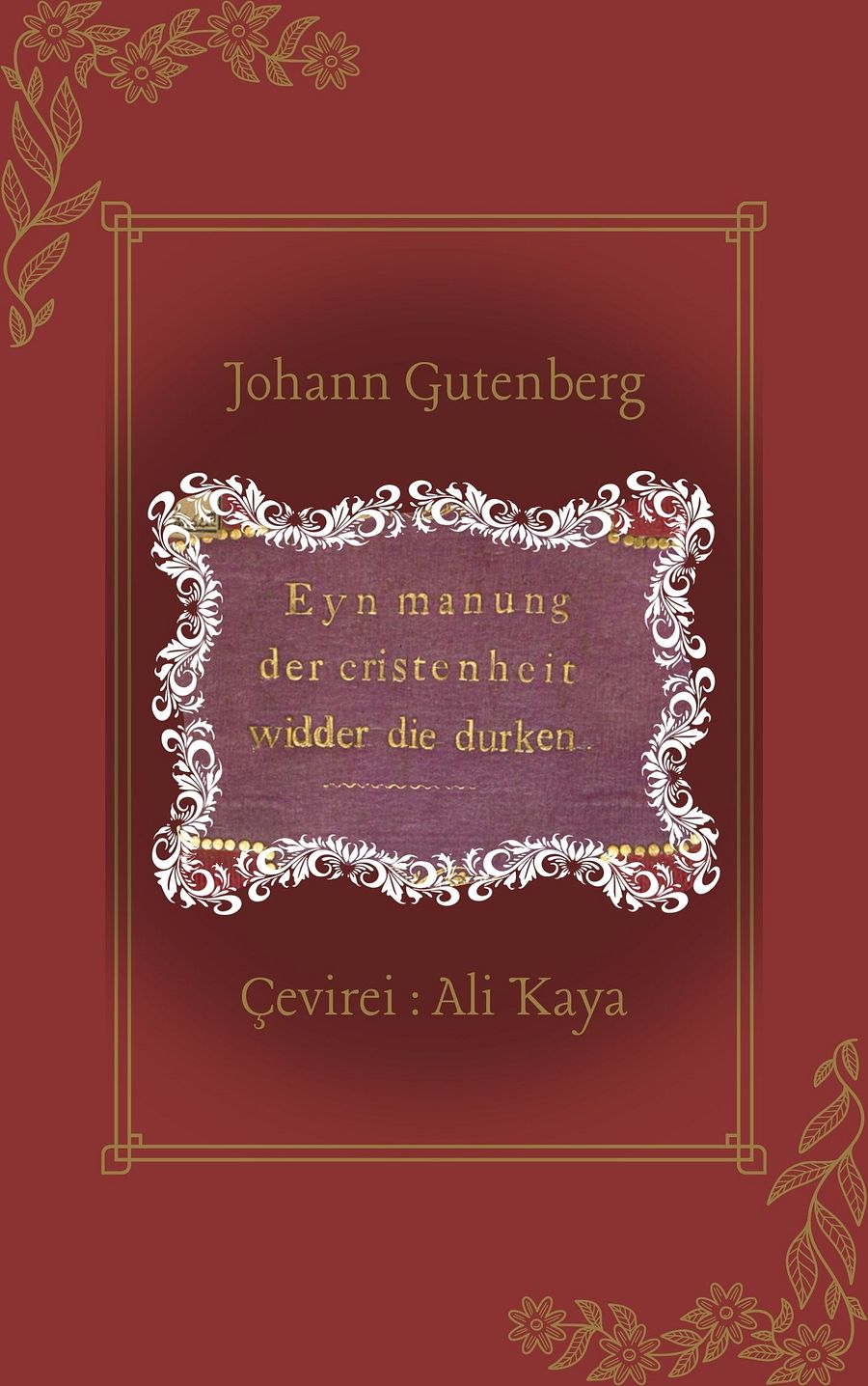 Eyn manung der cristenheit widder die durken / Türklere Karşı Hristiyanlığa Bir Uyarı - Çeviren: Ali Kaya product image (1)