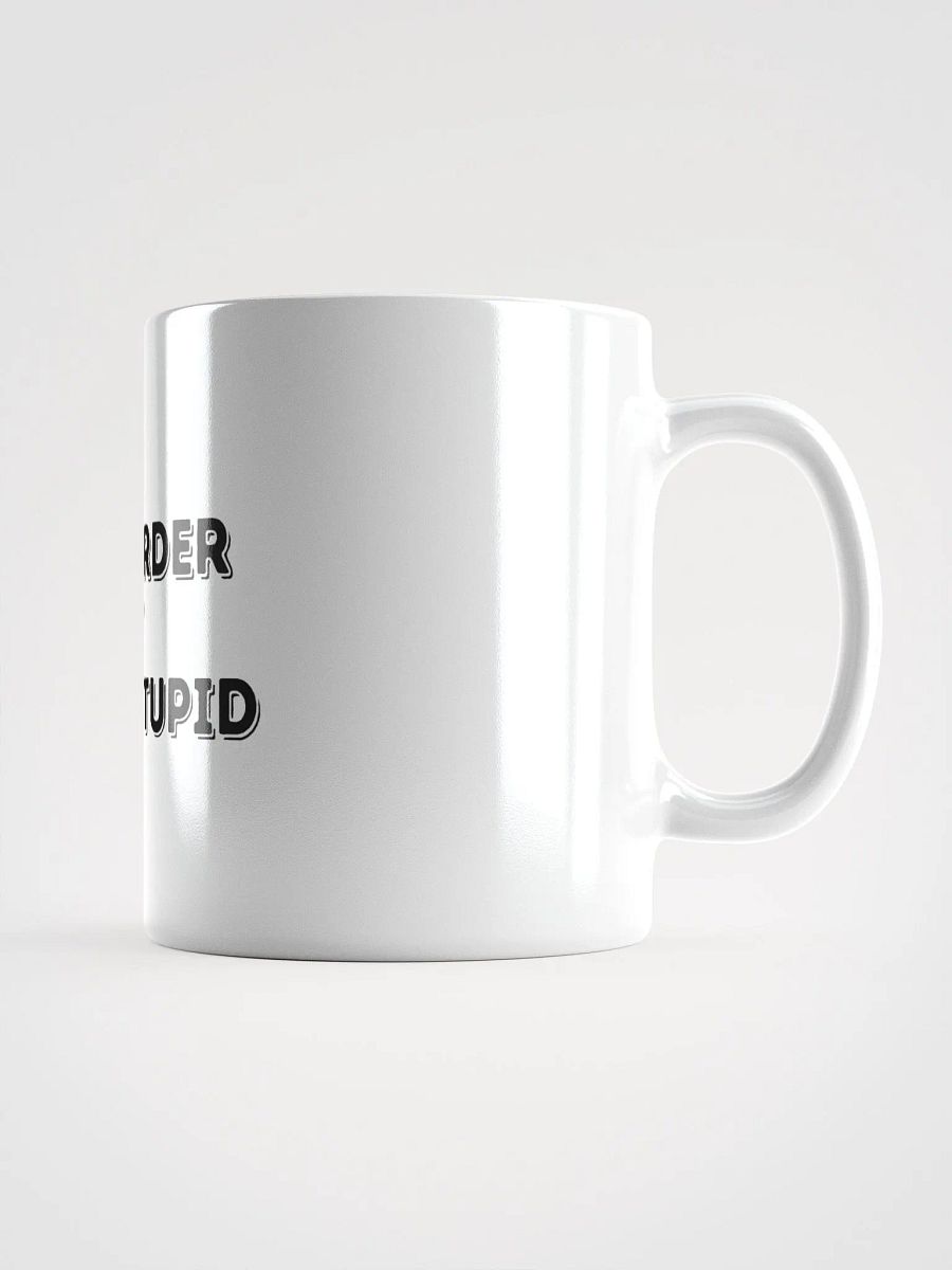 Jay- Try Harder At Being Stupid- White Glossy Mug product image (1)