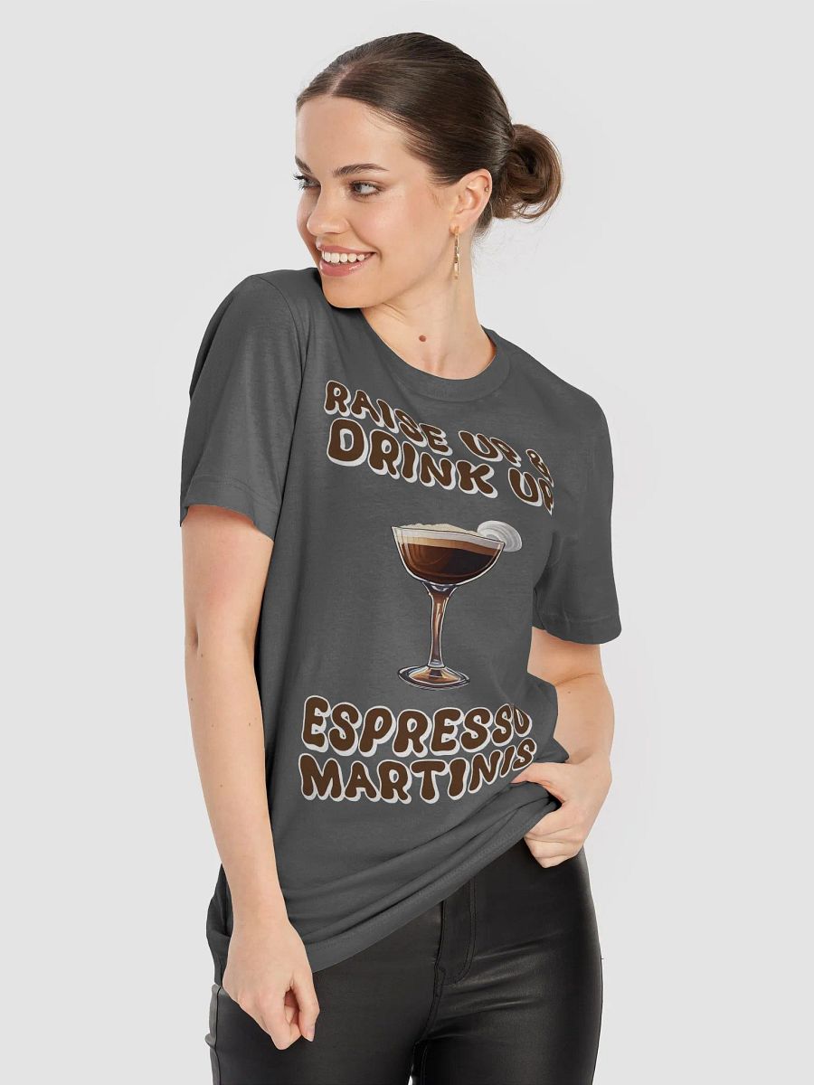 Raise Up And Drink Up - Coffee Lover's Design T-shirt product image (55)