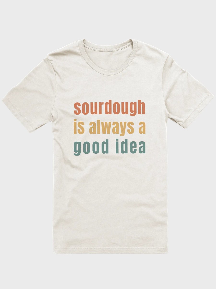 Sourdough Is Always a Good Idea – Baker’s Shirt product image (13)