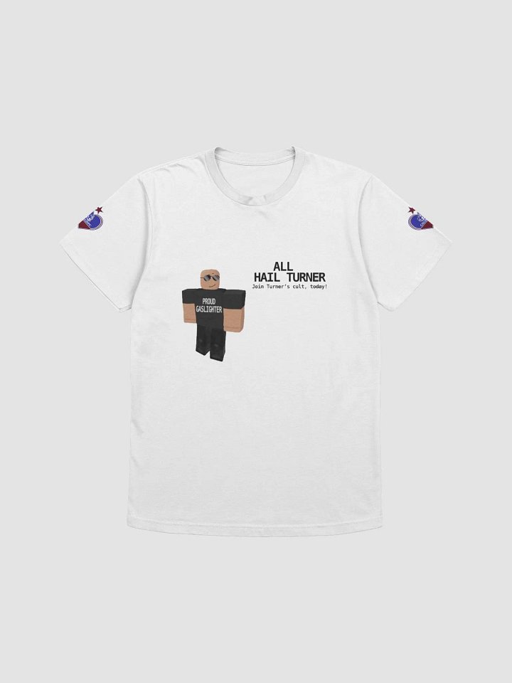 All Hail Turner T-shirt product image (1)