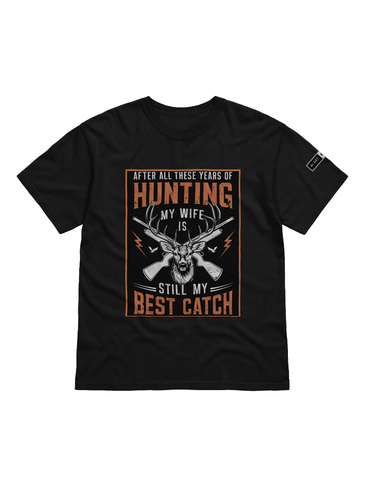 "AFTER ALL THESE YEARS OF HUNTING..." 100% cotton T-shirt product image (1)
