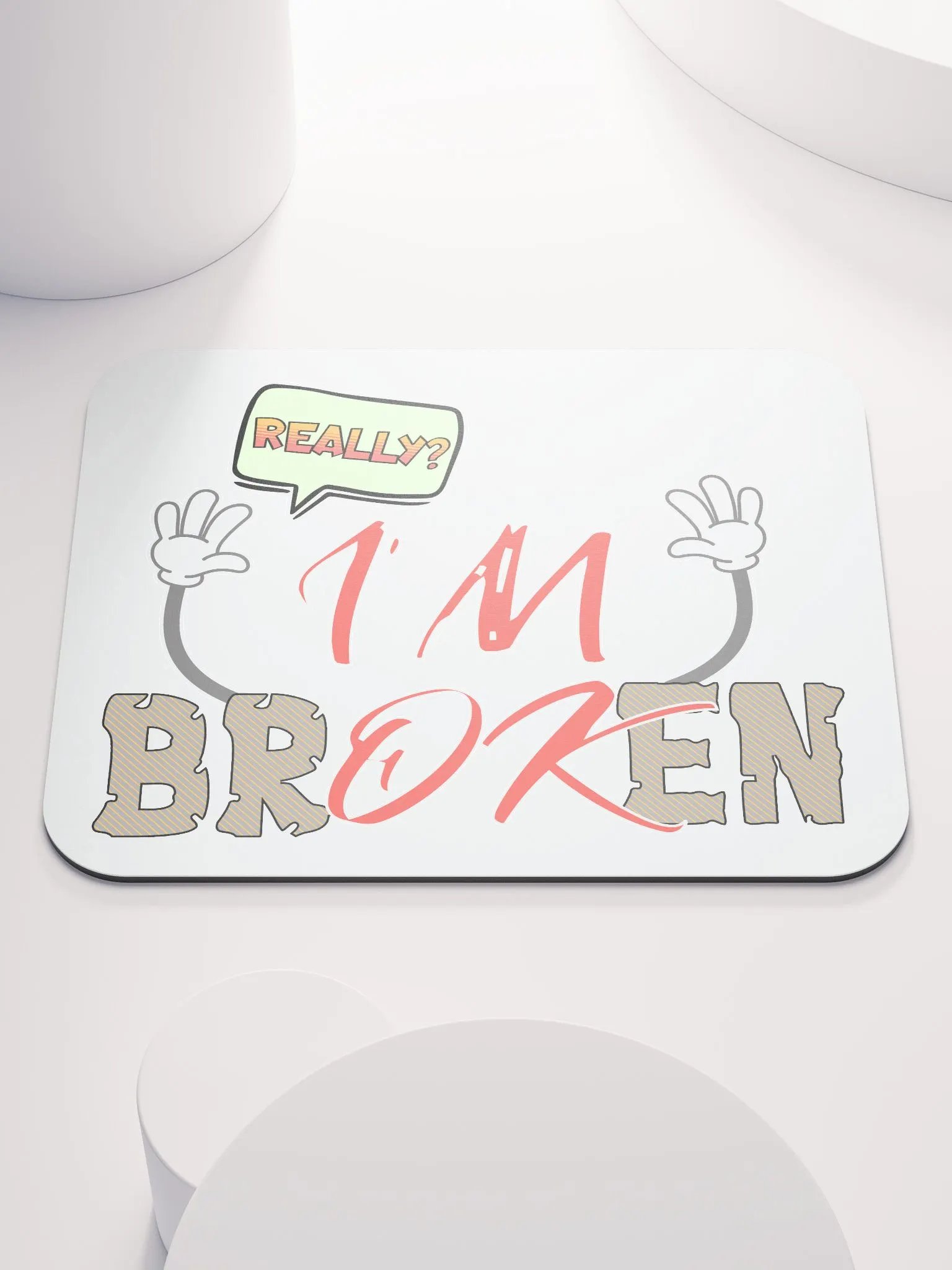 Im Broken Im Ok Whimsical Mouse Pad product image (1)