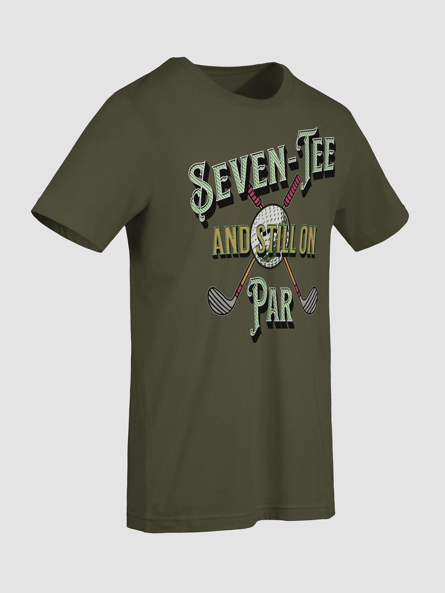 Seven-Tee And Still On Par T-Shirt product image (12)