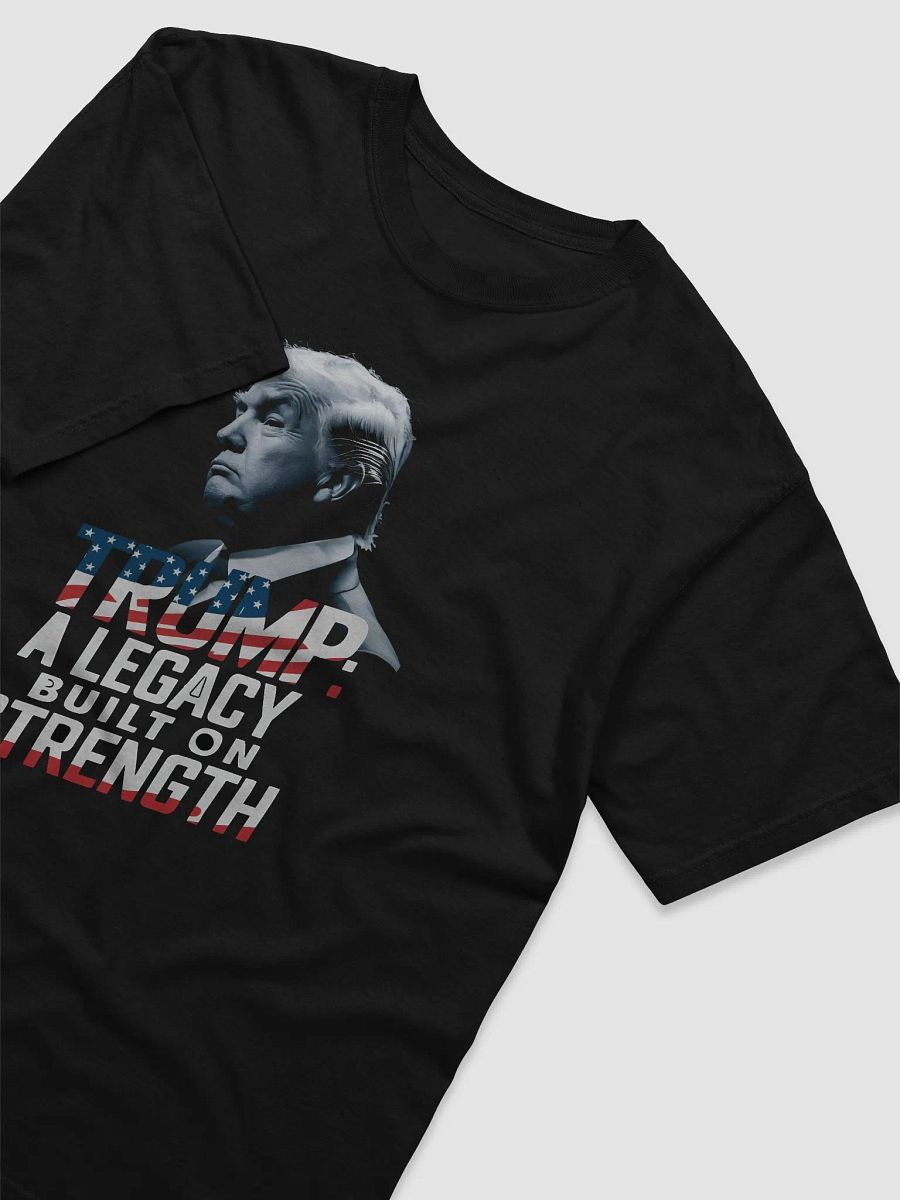 Trump: A Legacy Built on Strength Graphic Tee product image (3)