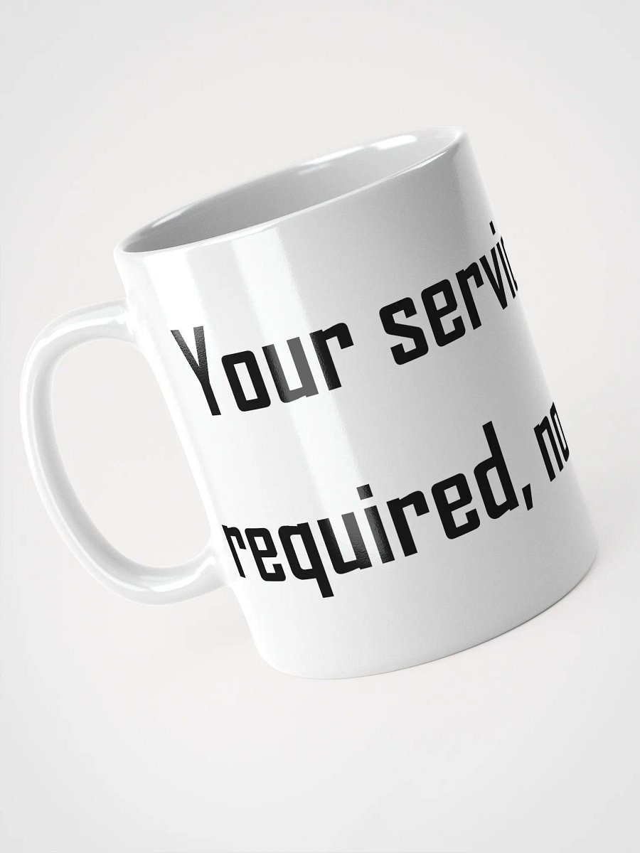 Services Not Required - Mug product image (8)
