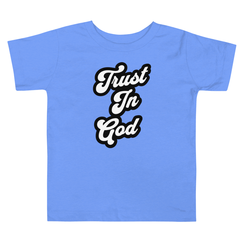 Trust In God Toddler T-Shirt product image (1)