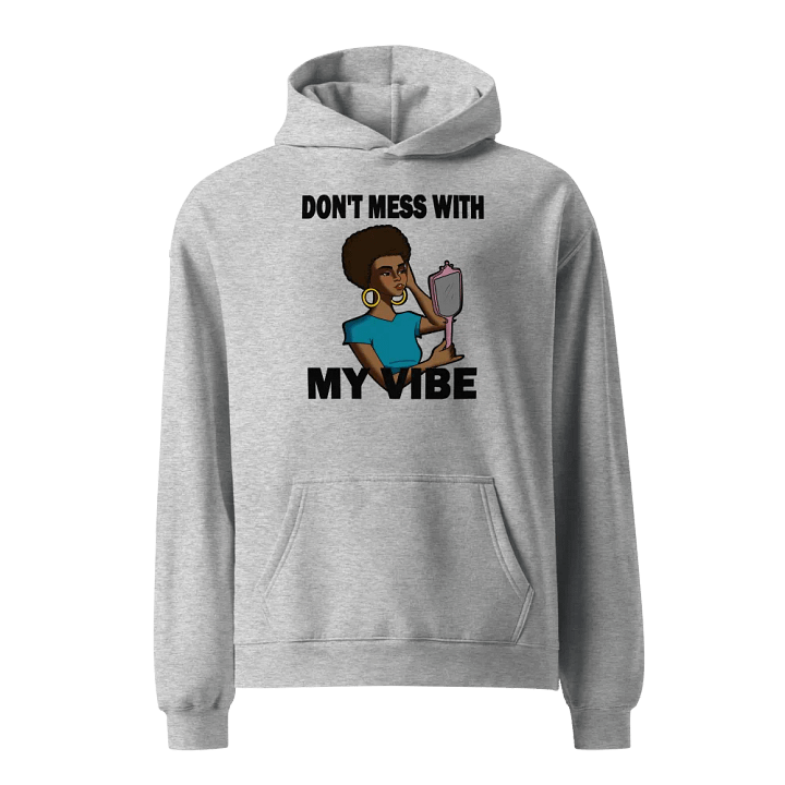 Don't Mess With My Vibe - oversized, premium hoodie product image (2)